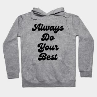 Always Do Your Best Hoodie